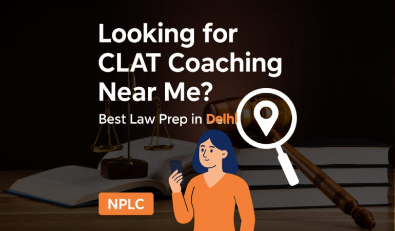 CLAT Coaching Near Me Best Law Prep in Delhi – NPLC