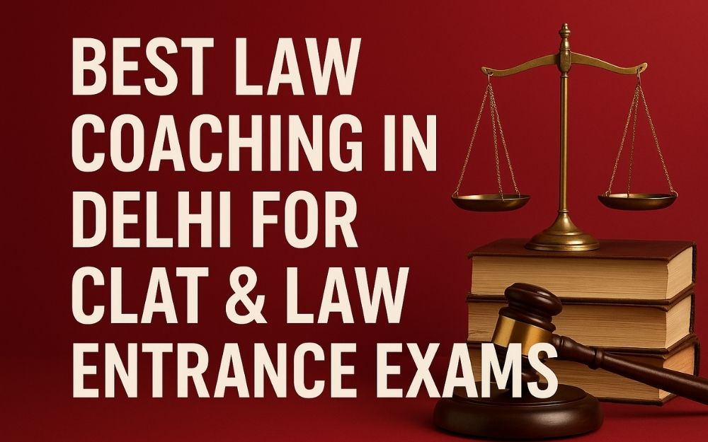 Best Law Coaching in Delhi for CLAT & Law Entrance Exams