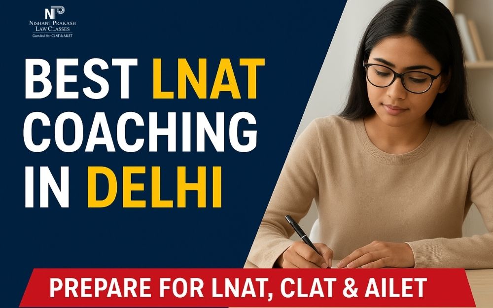 Best LNAT Coaching in Delhi – Why NPLC Leads the Way