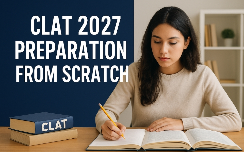 CLAT 2027 Preparation From Scratch: A Step-by-Step Guide for Beginners